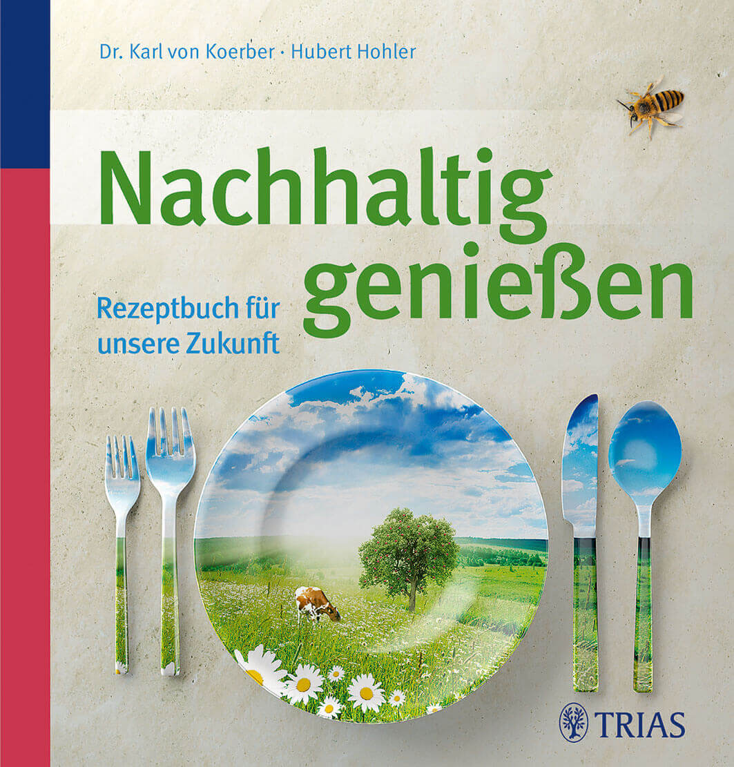 Buchinger Wilhelmi, Fasten, Heilfasten, Fasting, Health, Integrative Medicine, Karl von Koerber, Hubert Hohler, Nachhaltig genießen, Trias, Science, Wissenschaft,